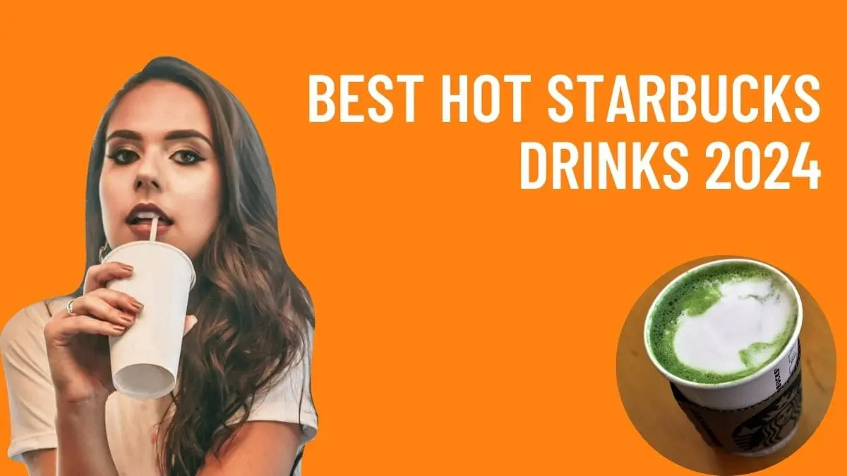 Best Hot Starbucks Drinks 2024