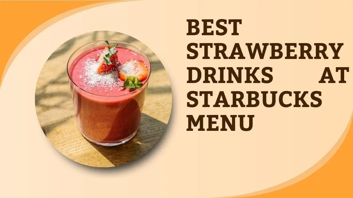 Best Strawberry Drinks at Starbucks Menu