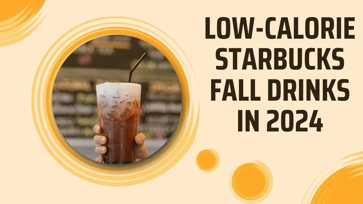 Low-Calorie Starbucks Fall Drinks in 2024