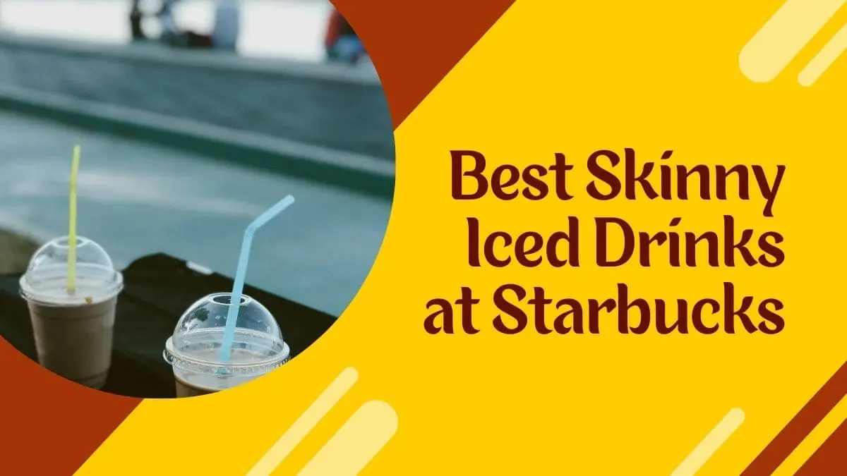 Best Skinny Iced Drinks at Starbucks