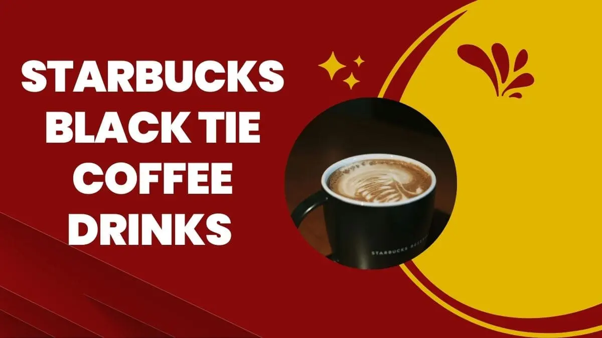 Best Starbucks Black Tie Coffee Drink